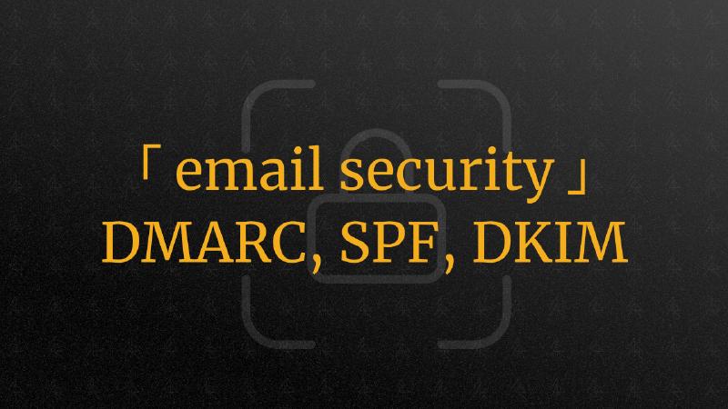 Featured image of post Enhancing ｢ Email Security ｣ with DMARC, SPF, and DKIM